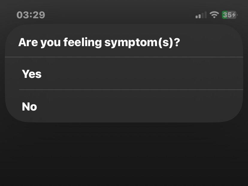 Screenshot of the shortcut asking if user is experiencing symptoms. Screenshot of the shortcut asking if user is experiencing symptoms.